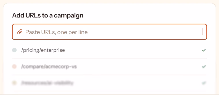 An “Add URLs to a campaign” card: a field for pasting URLs one per line, three pages ticked — /pricing/enterprise, /compare/acmecorp-vs and /resources/ai-visibility — grouped as Q4 Authority Push.